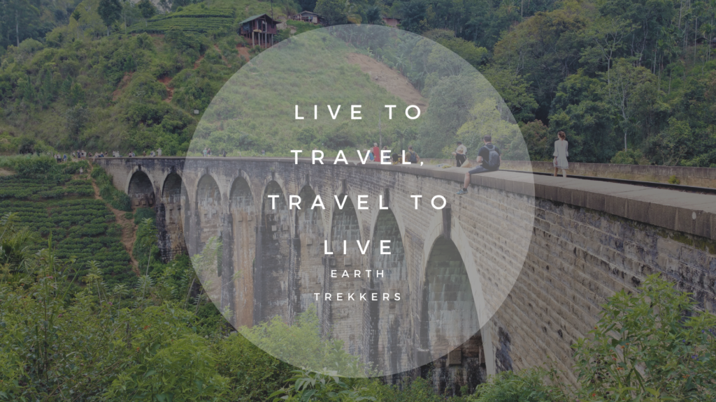 Live to travel, travel to live - Earth Trekkers