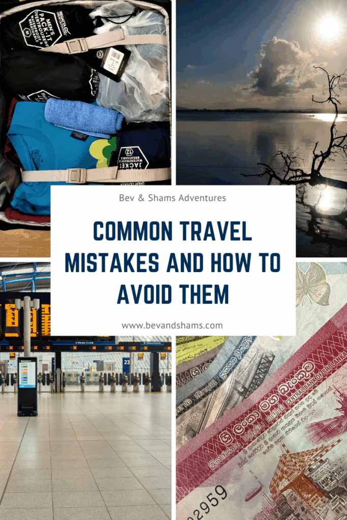 14 Common Travel Mistakes and How to Avoid Them - Bev & Shams Adventures